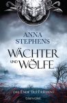 Stephens, Anna: Wächter und Wölfe 01 Das Ende des Friedens