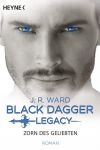 Ward, J. R.: Black Dagger Legacy 03 Zorn des Geliebten