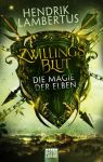 Lambertus, Hendrik: Zwillingsblut 02 Die Magie der Elben