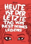 Heute ist der letzte Tag vom Rest deines Lebens GN