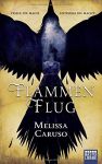 Caruso, Melissa: Feuerfalken-Saga 01 Flammenflug