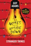 Adams, Guy: Notes from the upside down Das inoffizielle Buch zu Stranger Things
