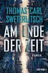 Sweterlitsch, Thomas Carl: Am Ende der Zeit