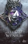 Sapkowski, Andrzej: Hexer-Saga Vorgeschichte 01 Der letzte Wunsch