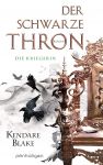 Blake, Kendare: Der Schwarze Thron 03 Die Kriegerin