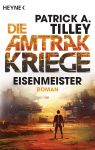Tilley, Patrick A.: Die Amtrak-Kriege 03 Eisenmeister